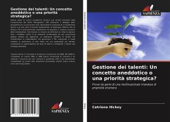 Gestione dei talenti: Un concetto aneddotico o una priorità strategica? - Hickey, Catriona