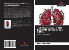 TUBERCULOSIS IN THE BELGIAN CONGO (1904-1959) - Kindombe, Esaie