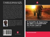 O Conselho de Segurança da ONU e a Proliferação de Armas Ligeiras O Conselho de Segurança da ONU e a Proliferação de Armas Ligeiras