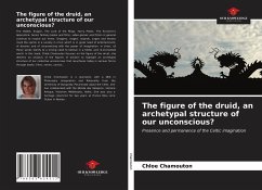 The figure of the druid, an archetypal structure of our unconscious? - Chamouton, Chloé