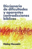 Diccionario de Dificultades Y Aparentes Contradicciones Bíblicas