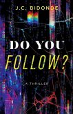 Do You Follow?: A Thriller