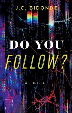 Do You Follow?: A Thriller - Bidonde, J. C.