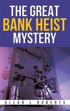 The Great Bank Heist Mystery - Roberts, Allan L
