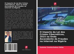 O Impacto da Lei dos Crimes Cibernéticos, 2015 na Onda Ascendente de Fraudes na Internet na Nigéria - Okibe, Summer Somtochukwu