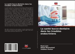 La santé bucco-dentaire dans les troubles endocriniens - Jain, Romi;Bhanushali, Nikhil;Kumar, Vaibhav