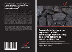 Poszukiwanie z¿ota na Wybrze¿u Ko¿ci S¿oniowej: mechanizmy dzia¿ania lokalnego przedsi¿biorstwa - Koffi, Dadié Paul