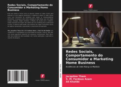 Redes Sociais, Comportamento do Consumidor e Marketing Home Business - Tham, Jacquline;Azam, S. M. Ferdous;Khatibi, Ali