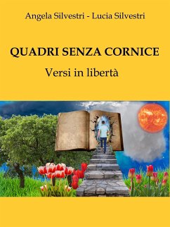 Quadri senza cornice (eBook, ePUB) - Silvestri, Angela; Silvestri, Lucia