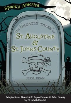 The Ghostly Tales of St. Augustine and St. Johns County - Dean, Jessa