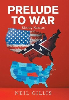 Prelude to War: Bloody Kansas - Gillis, Neil