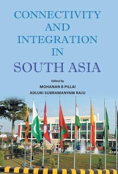 Connectivity And Integration In South Asia - B., Mohanan Pillai