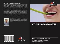 AYUSH E ODONTOIATRIA - Sundaragopal, Arun Kumar; Chaly, Preetha Elizabeth; Sivasamy, Shyam