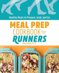 Meal Prep Cookbook for Runners - Toutant, Rebecca