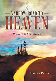 Narrow Road to Heaven: Prayers & Scriptures - Pettis, Darren