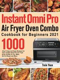 Instant Omni Pro Air Fryer Oven Combo Cookbook for Beginners