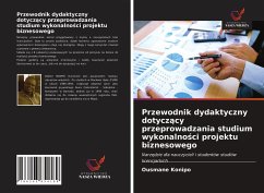 Przewodnik dydaktyczny dotycz¿cy przeprowadzania studium wykonalno¿ci projektu biznesowego - Konipo, Ousmane