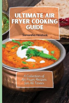 Ultimate Air Fryer Cooking Guide - Hendrick, Samantha