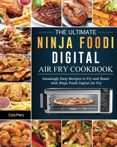 The Ultimate Ninja Foodi Digital Air Fry Cookbook - Perry, Cora