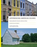 Experiencing American Houses: Understanding How Domestic Architecture Works