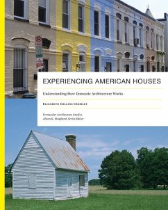Experiencing American Houses: Understanding How Domestic Architecture Works - Cromley, Elizabeth Collins