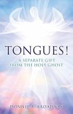 Tongues! a Separate Gift from the Holy Ghost