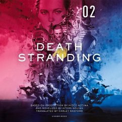 Death Stranding, Vol. 2 Lib/E: The Official Novelization - Nojima, Hitori