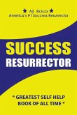 Success Resurrector: Greatest Self Help Book of All Time