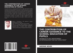 THE CONTRIBUTION OF CAREER GUIDANCE TO THE SCHOOL EDUCATION OF PUPILS - Neves, Ademar