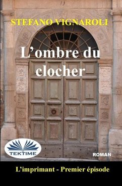 L`Ombre Du Clocher: L`imprimante - Premier épisode - Stefano Vignaroli