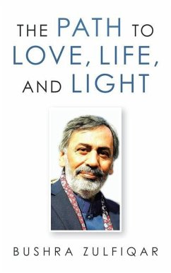 The Path to Love, Life, and Light - Zulfiqar, Bushra