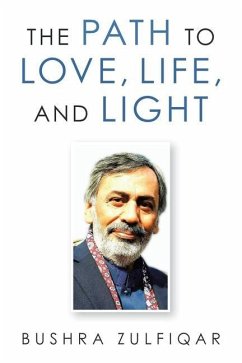 The Path to Love, Life, and Light - Zulfiqar, Bushra