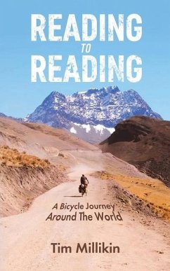 Reading to Reading: A Bicycle Journey Around The World - Millikin, Tim