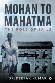 Mohan to Mahatma: The Role of Jails