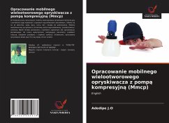 Opracowanie mobilnego wielootworowego opryskiwacza z pomp¿ kompresyjn¿ (Mmcp) - J. O, Adedipe