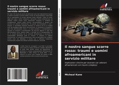 Il nostro sangue scorre rosso: traumi e uomini afroamericani in servizio militare - Kane, Micheal