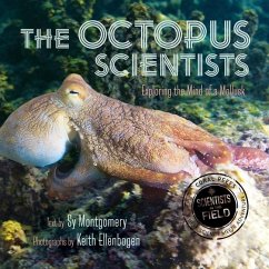The Octopus Scientists: Exploring the Mind of a Mollusk - Montgomery, Sy