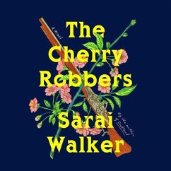 The Cherry Robbers Lib/E - Walker, Sarai