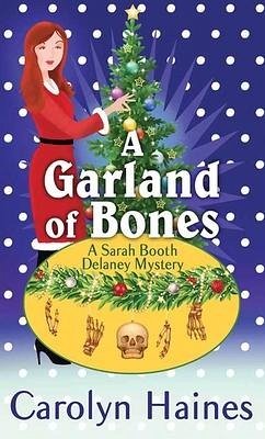 A Garland of Bones: A Sarah Booth Delaney Mystery - Haines, Carolyn