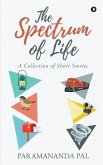 The Spectrum of Life: A Collection of Short Stories