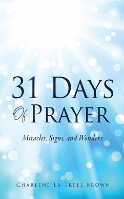 31 Days Of Prayer: Miracles, Signs, and Wonders - Brown, Charlene La-Trell