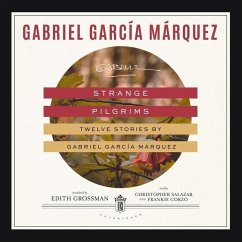 Strange Pilgrims: Twelve Stories by Gabriel García Márquez - García Márquez, Gabriel