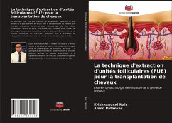 La technique d'extraction d'unités folliculaires (FUE) pour la transplantation de cheveux - Nair, Krishnanunni; Patankar, Amod