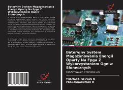 Bateryjny System Magazynowania Energii Oparty Na Fpga Z Wykorzystaniem Ogniw S¿onecznych - M, Thamarai Selvan; M, Prasannakumar