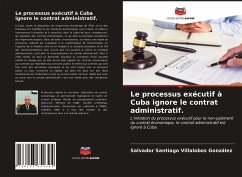 Le processus exécutif à Cuba ignore le contrat administratif. - Villalobos González, Salvador Santiago