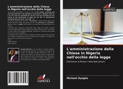 L'amministrazione della Chiesa in Nigeria nell'occhio della legge - Oyagha, Michael