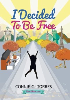 I Decided to Be Free - Torres, Connie C