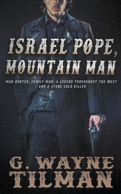 Israel Pope, Mountain Man - Tilman, G. Wayne