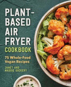 Plant-Based Air Fryer Cookbook - Dockery, Janet; Dockery, Maddie