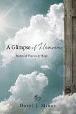 A Glimpse of Heaven: Stories of Visions & Hope